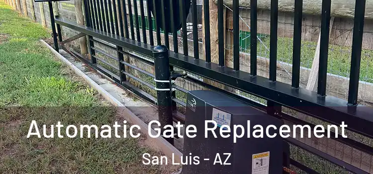 Automatic Gate Replacement San Luis - AZ