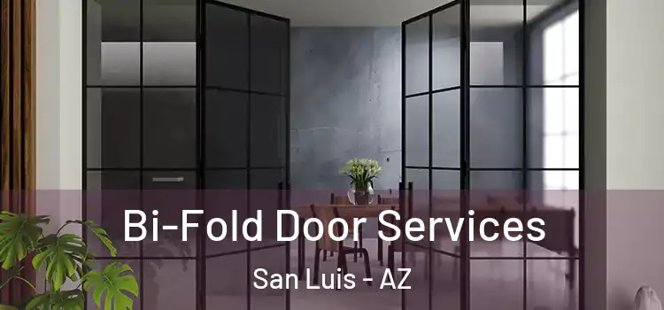 Bi-Fold Door Services San Luis - AZ