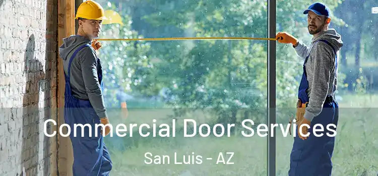 Commercial Door Services San Luis - AZ