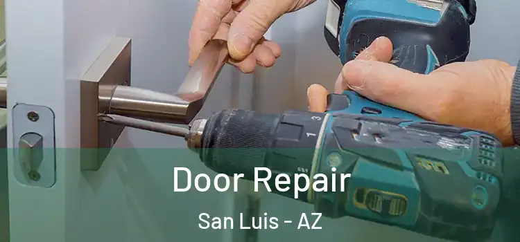 Door Repair San Luis - AZ