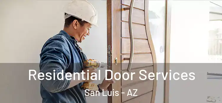 Residential Door Services San Luis - AZ