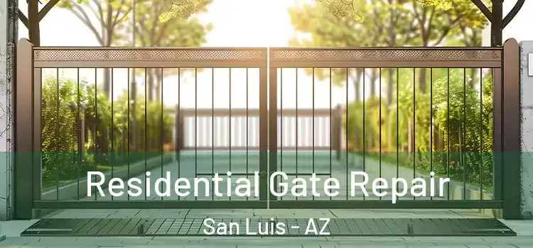 Residential Gate Repair San Luis - AZ