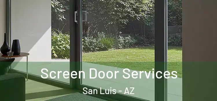 Screen Door Services San Luis - AZ