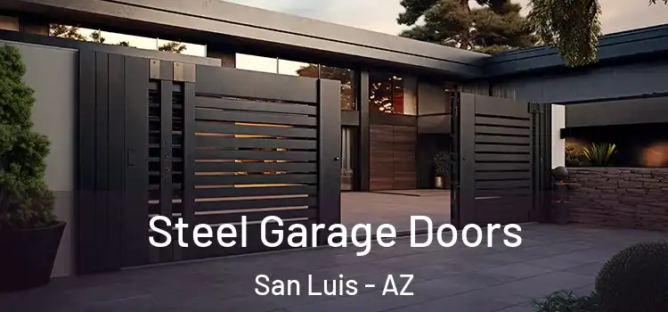 Steel Garage Doors San Luis - AZ